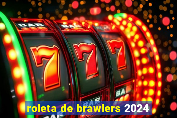 roleta de brawlers 2024